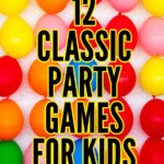 12 Party Games For Kids Kid Approved Classics For Ages 5 12 Years